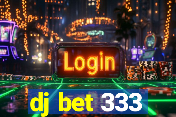 dj bet 333